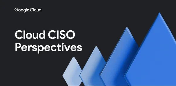 Cloud CISO Perspectives: How cybersecurity startups can win CISOs